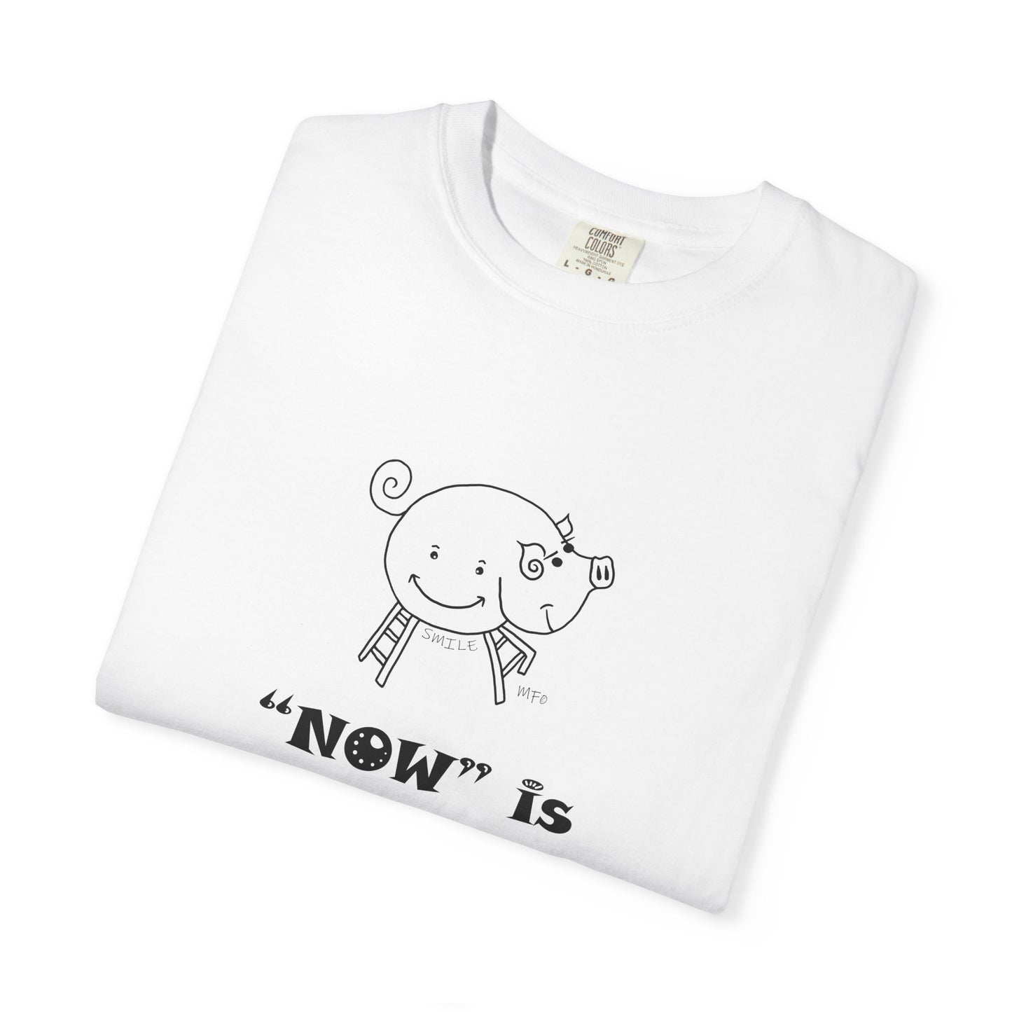 Pig lovers, "NOW" is Forever - Playful Tee for Mindfulness Enthusiasts by artist Marie Frederique