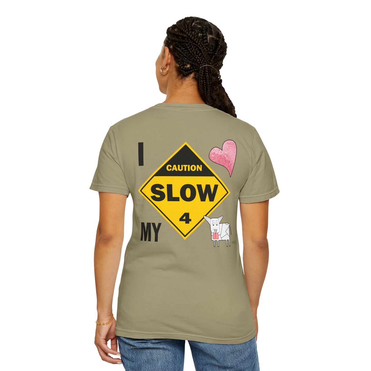 Caution, Slow - I Love my Dog Unisex Garment-Dyed T-Shirt - Safety awareness Tee for Animal Lovers by artist Marie Frederique