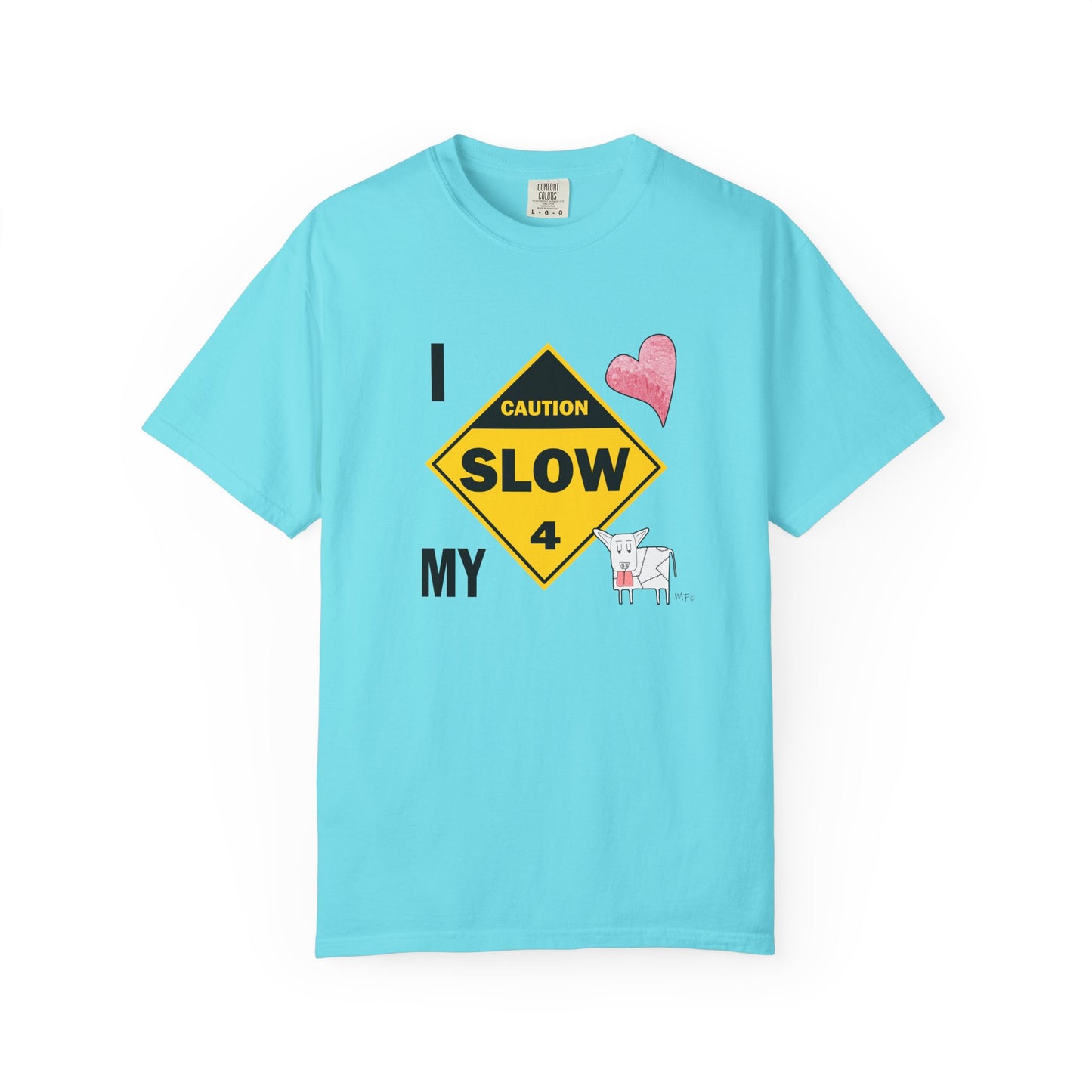 Caution, Slow - I Love my Dog Unisex Garment-Dyed T-Shirt - Safety awareness Tee for Animal Lovers by artist Marie Frederique