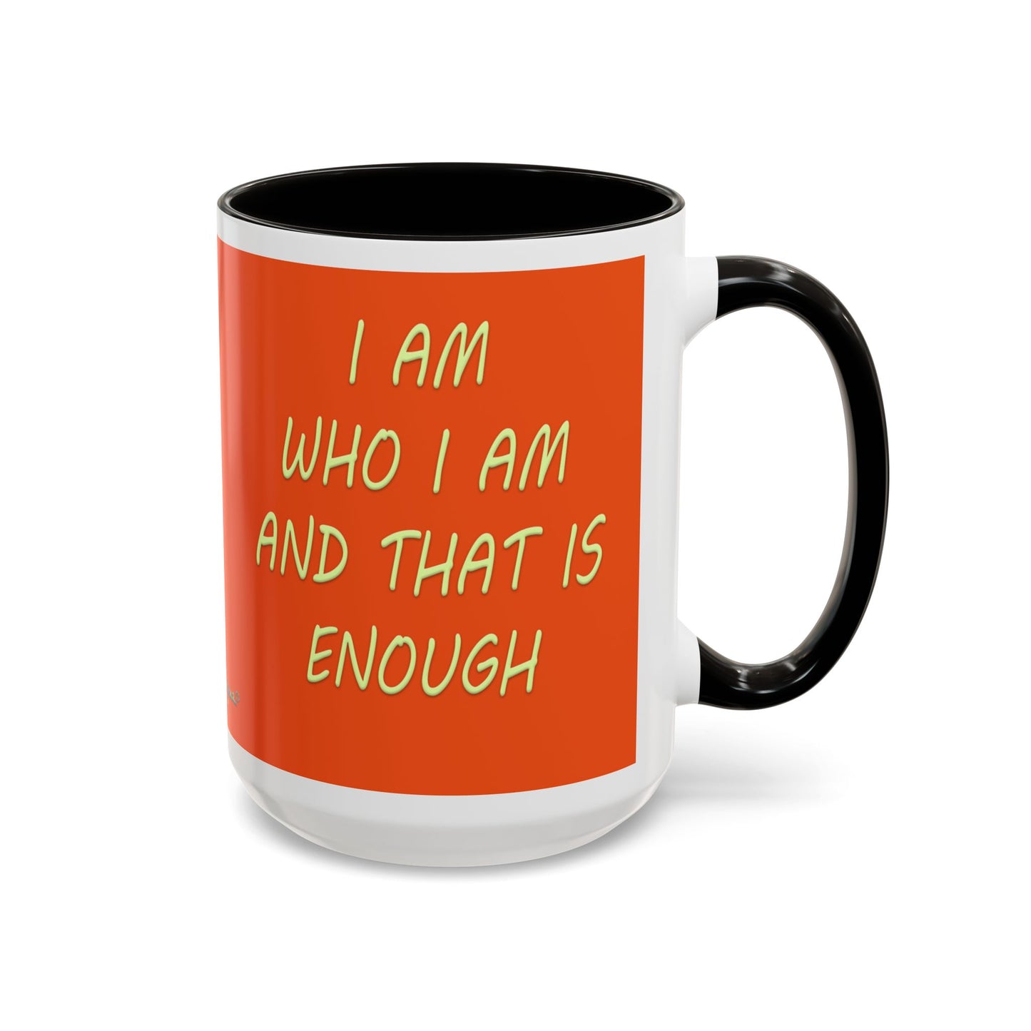 I AM ENOUGH - Colorful Mug by artist Marie Frederique