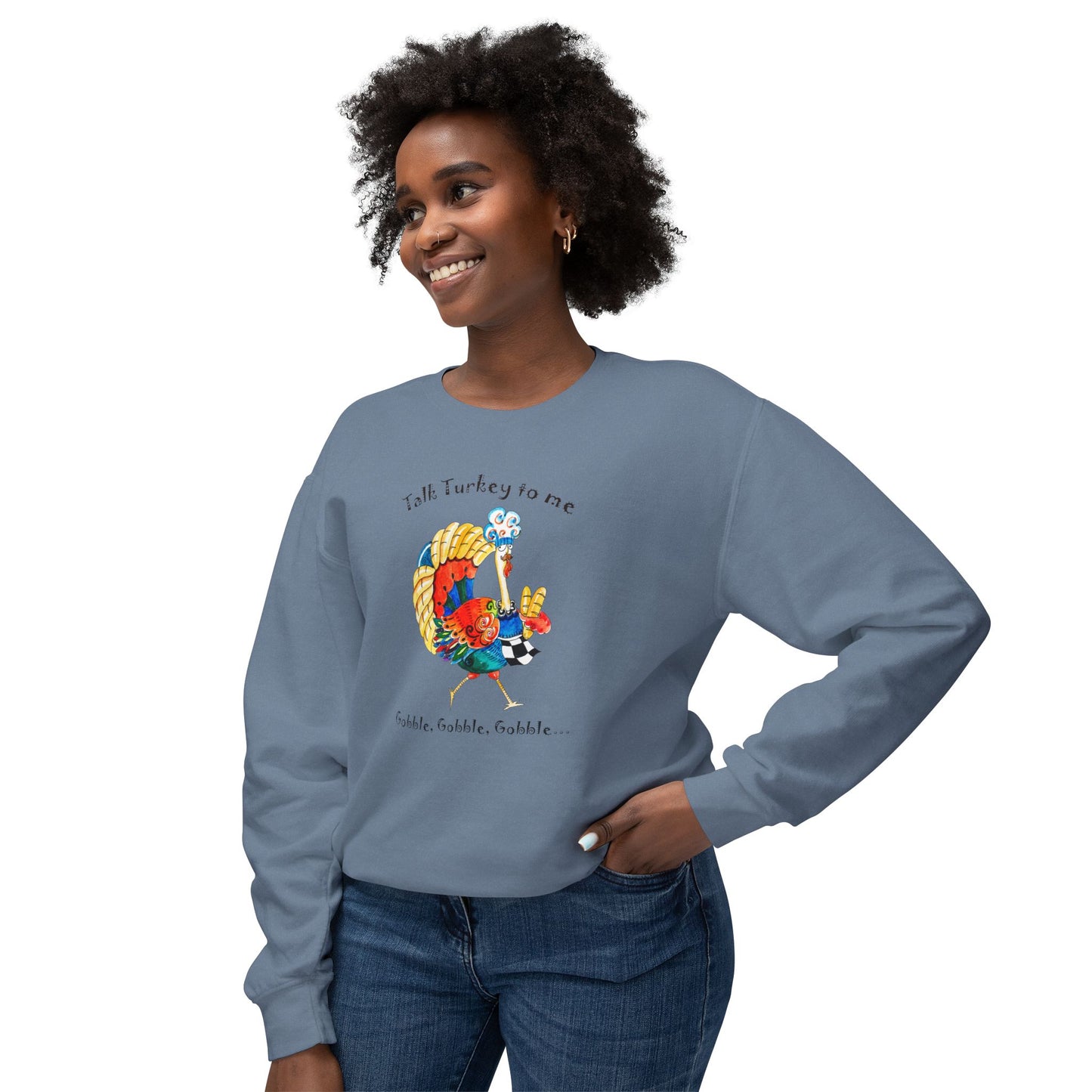 Funny Thanksgiving Crewneck Sweatshirt - Talk Turkey to me, Gobble, Gobble, Gobble Gift by artist Marie Frederique