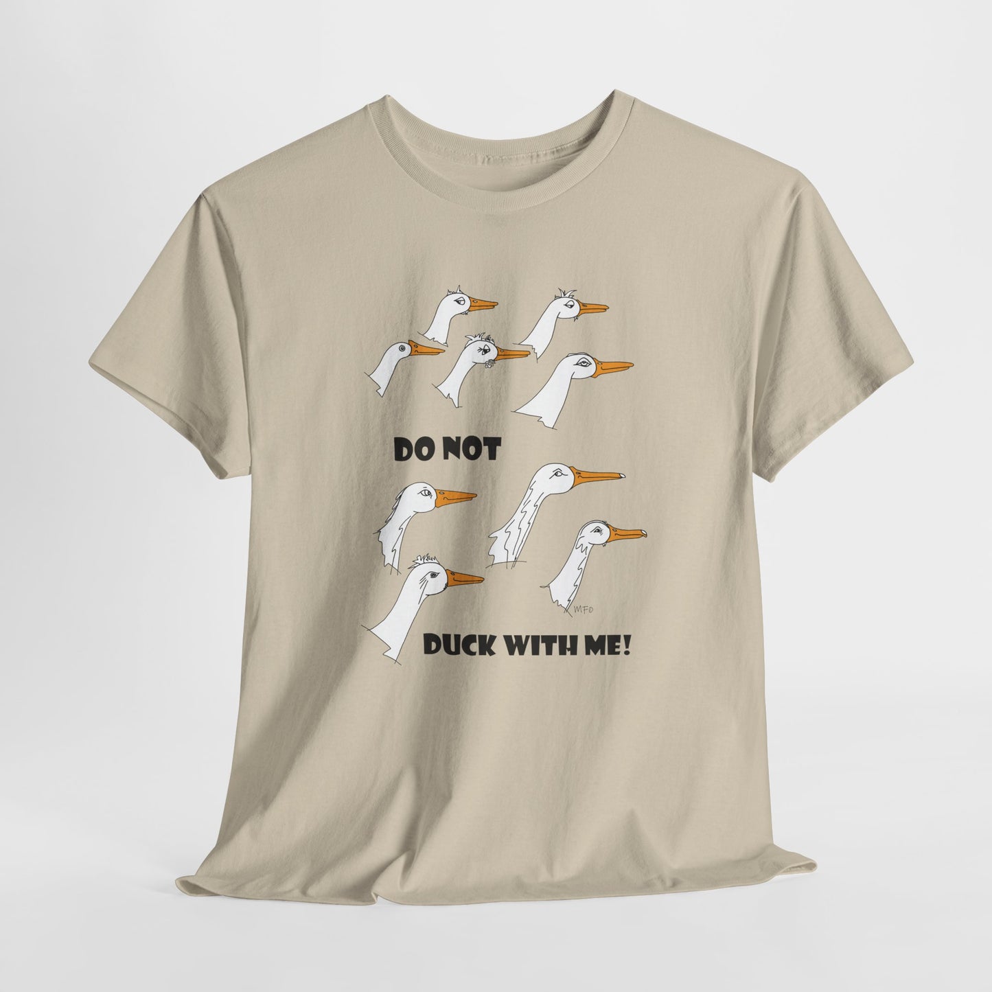 Duck lovers, DO NOT DUCK WITH ME! - Unisex Heavy Cotton Tee by artist Marie Frederique