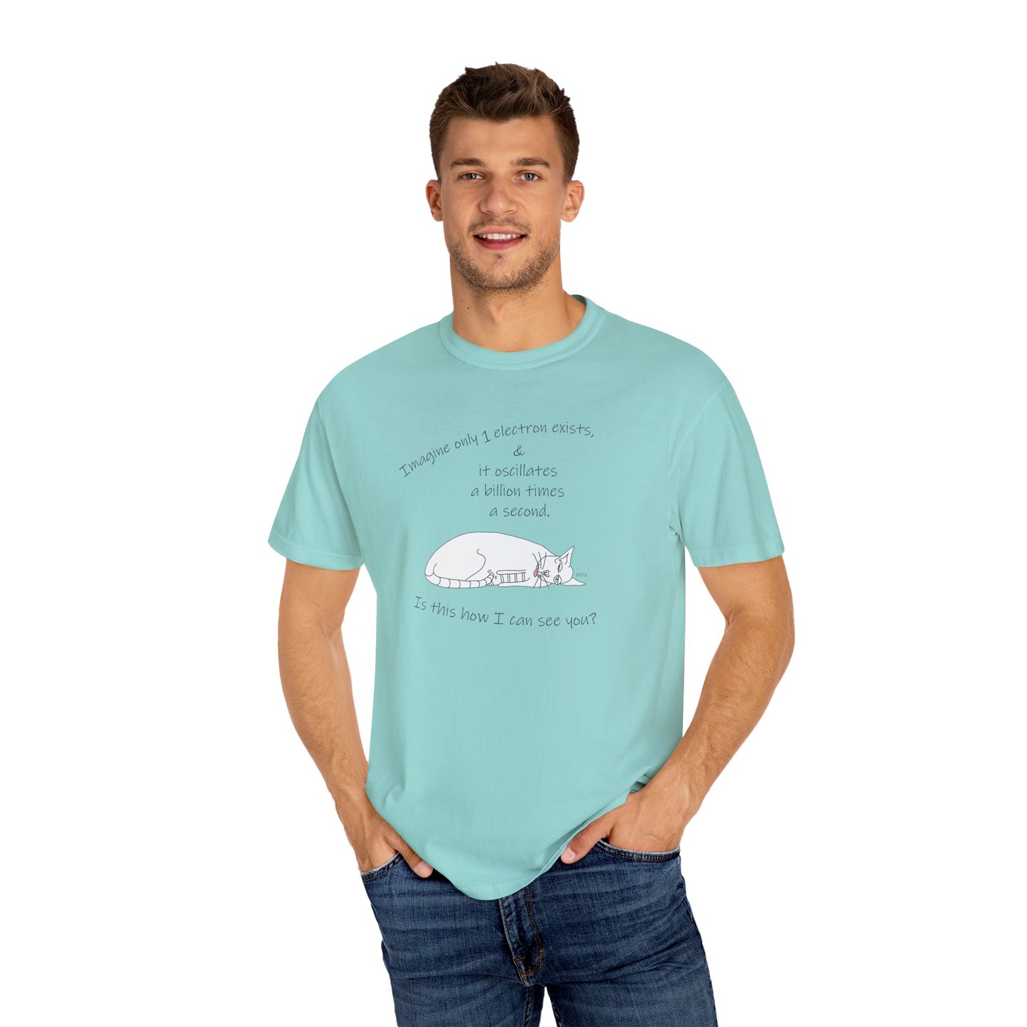 Quantum theoretical physics, Electron? "Imagine only 1 electron exists, play on theorem, Unisex Garment-Dyed T-shirt by artist Marie Frederique