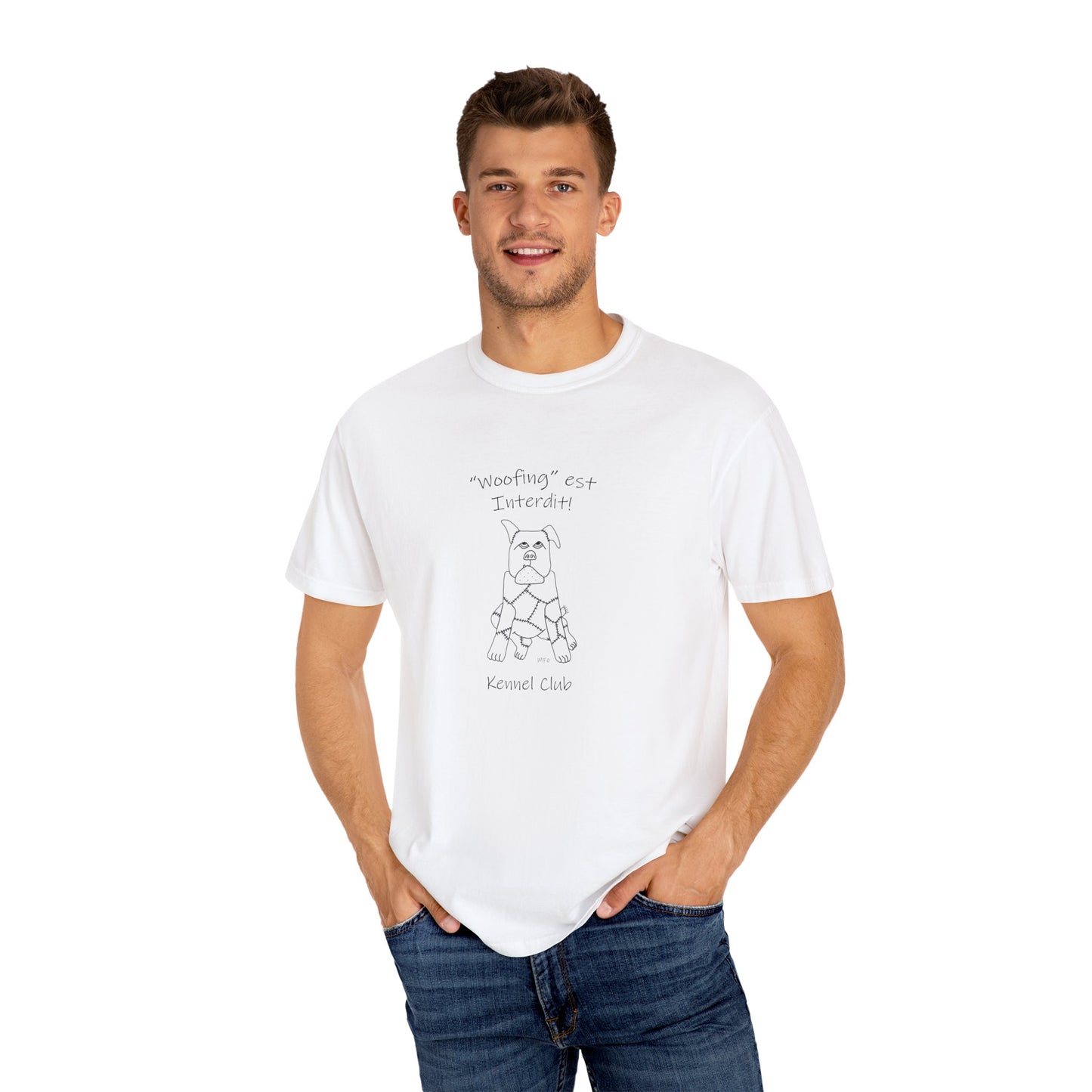 Dog lovers, teach your dog French - "Woofing est Interdit!" (Soft Barking not allowed) Unisex Garment-Dyed T-shirt by artist Marie Frederique