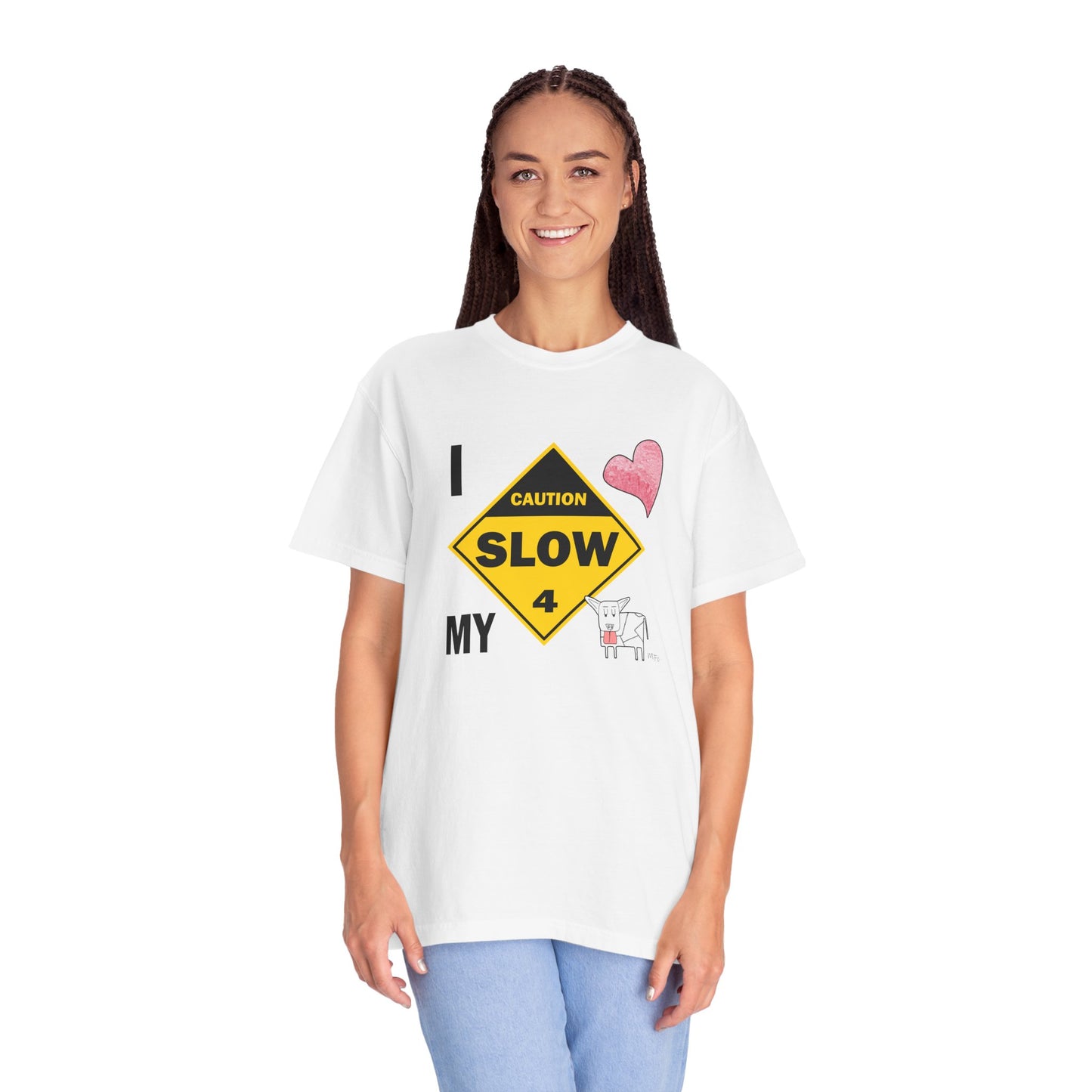Caution, Slow - I Love my Dog Unisex Garment-Dyed T-Shirt - Safety awareness Tee for Animal Lovers by artist Marie Frederique