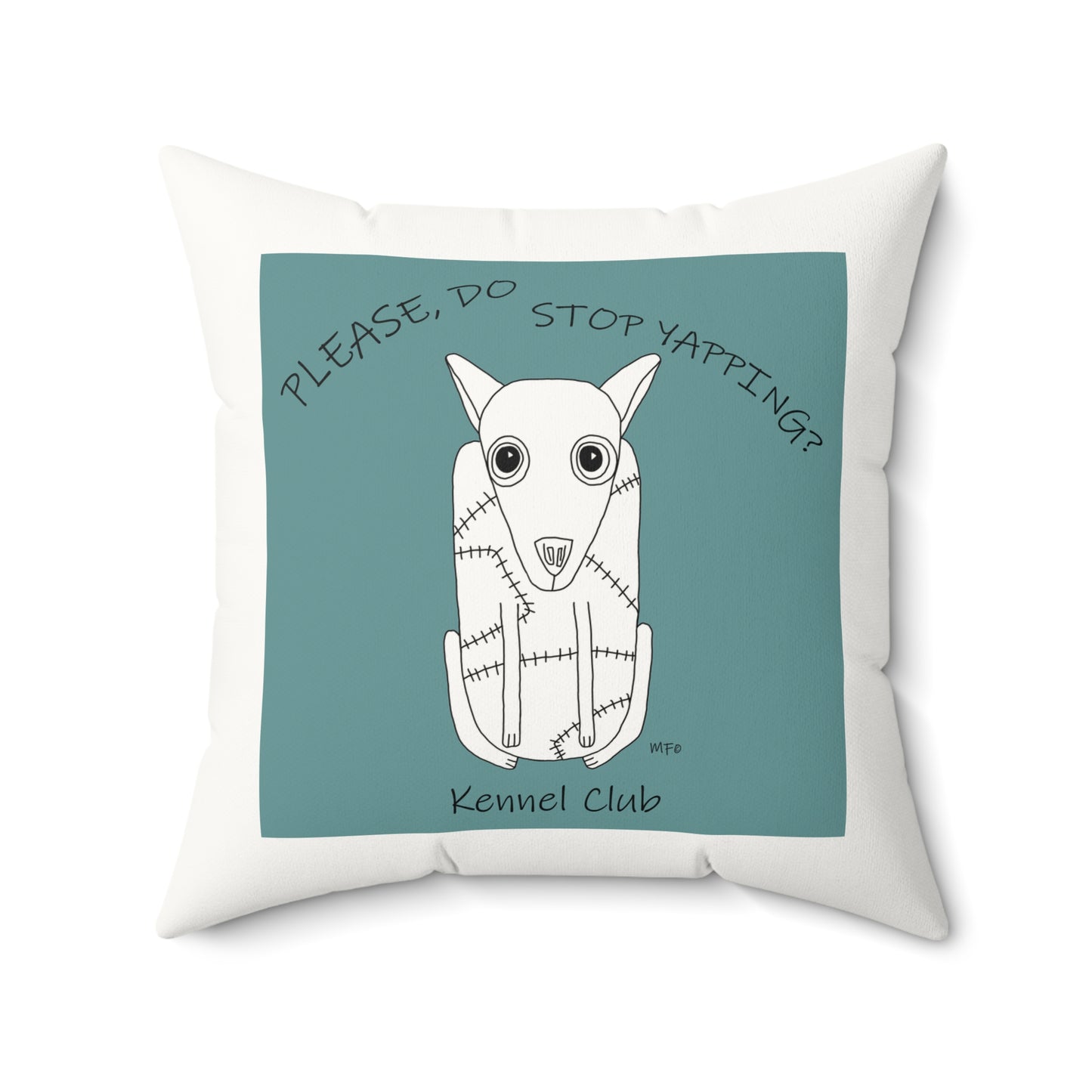 Humorous Dog Pillow - 'Please, Do Stop Yapping?' Kennel Club Design