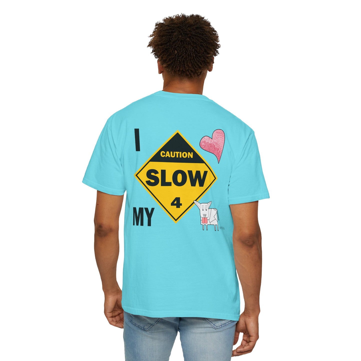 Caution, Slow - I Love my Dog Unisex Garment-Dyed T-Shirt - Safety awareness Tee for Animal Lovers by artist Marie Frederique