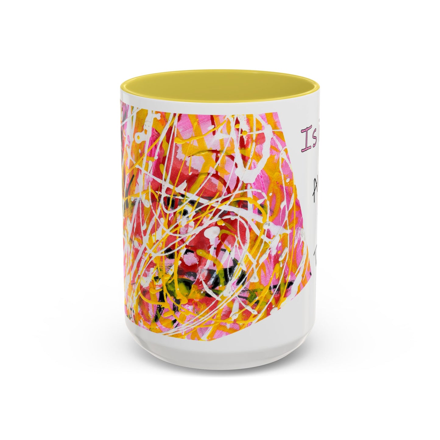 Is it me? Am I the Drama? - Abstract Expressionist Colorful Mug by Artist Marie Frederique