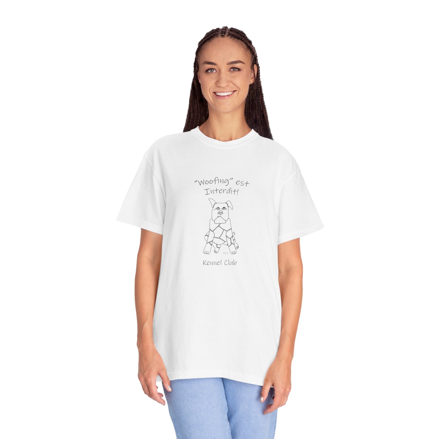 Dog lovers, teach your dog French - "Woofing est Interdit!" (Soft Barking not allowed) Unisex Garment-Dyed T-shirt by artist Marie Frederique