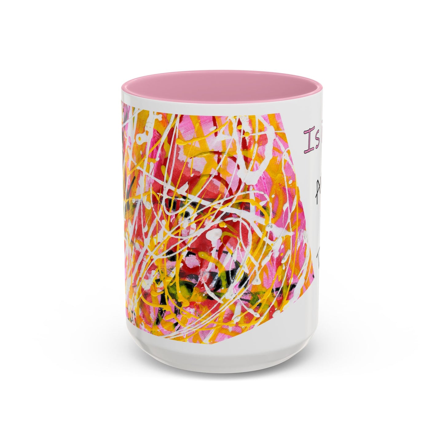 Is it me? Am I the Drama? - Abstract Expressionist Colorful Mug by Artist Marie Frederique