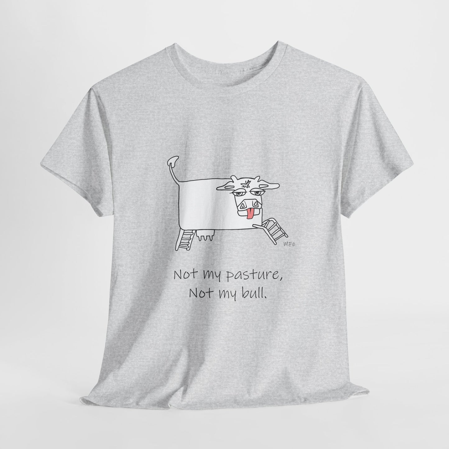 Funny Cow Graphic Tee - "Not My Pasture, Not My Bull" Unisex Heavy Cotton T-Shirt