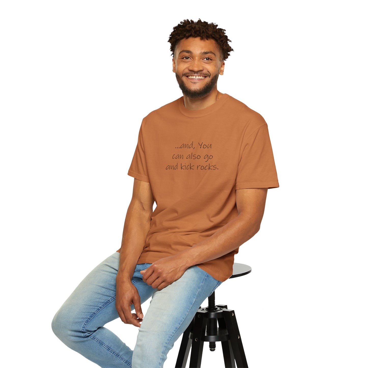 Kick Rocks, and You can also go and kick rocks - Unisex Garment-Dyed T-shirt by artist Marie Frederique