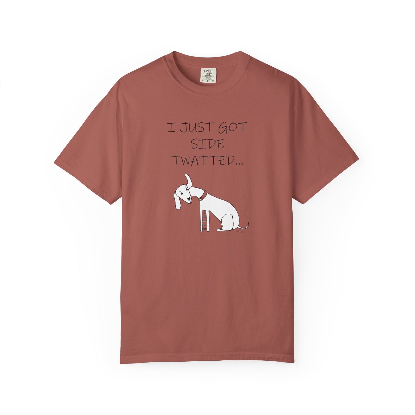 Twat Collection "I just got side twatted" - Garment-Dyed T-shirt by Artist Marie Frederique