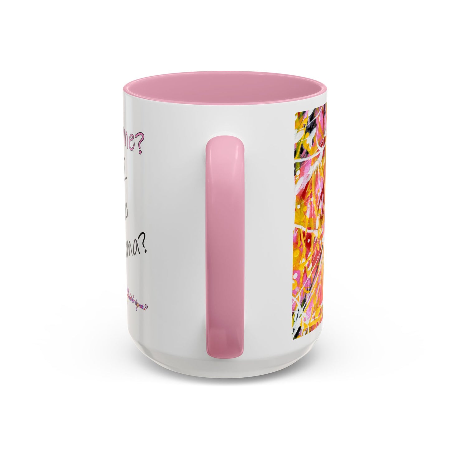 Is it me? Am I the Drama? - Abstract Expressionist Colorful Mug by Artist Marie Frederique