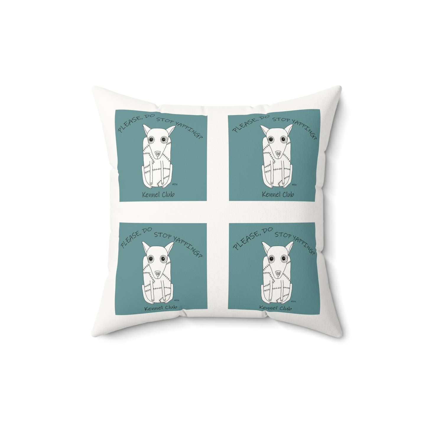 Humorous Dog Pillow - 'Please, Do Stop Yapping?' Kennel Club Design