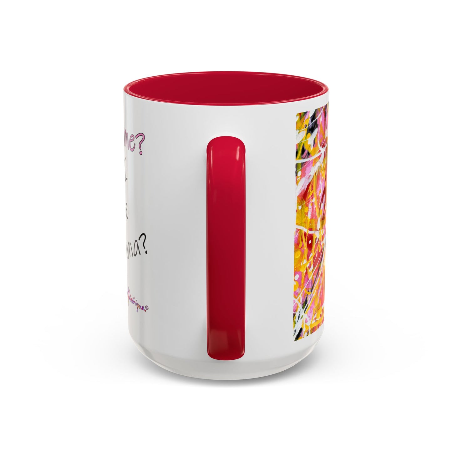 Is it me? Am I the Drama? - Abstract Expressionist Colorful Mug by Artist Marie Frederique