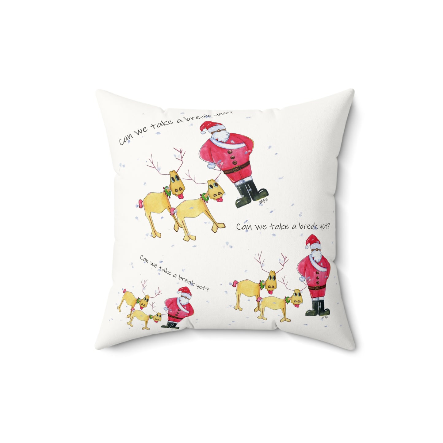 Christmas Pillow, Santa and 2 Reindeer, "Can we take a break yet?" by artist Marie Frederique