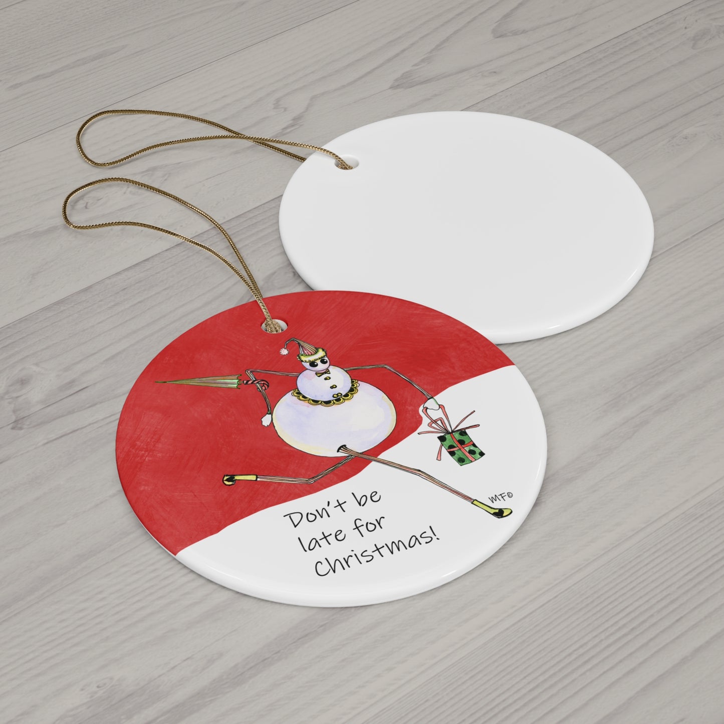 Christmas Ceramic Ornament - Snowman Christmas Gift, Don't be late for Christmas" by artist Marie Frederique