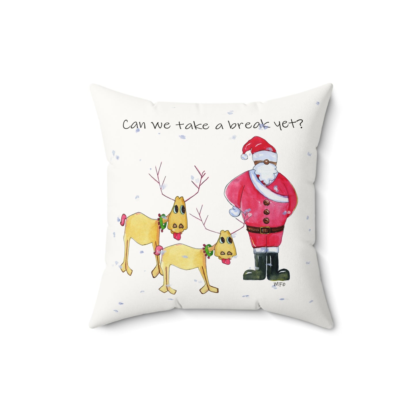 Christmas Pillow, Santa and 2 Reindeer, "Can we take a break yet?" by artist Marie Frederique