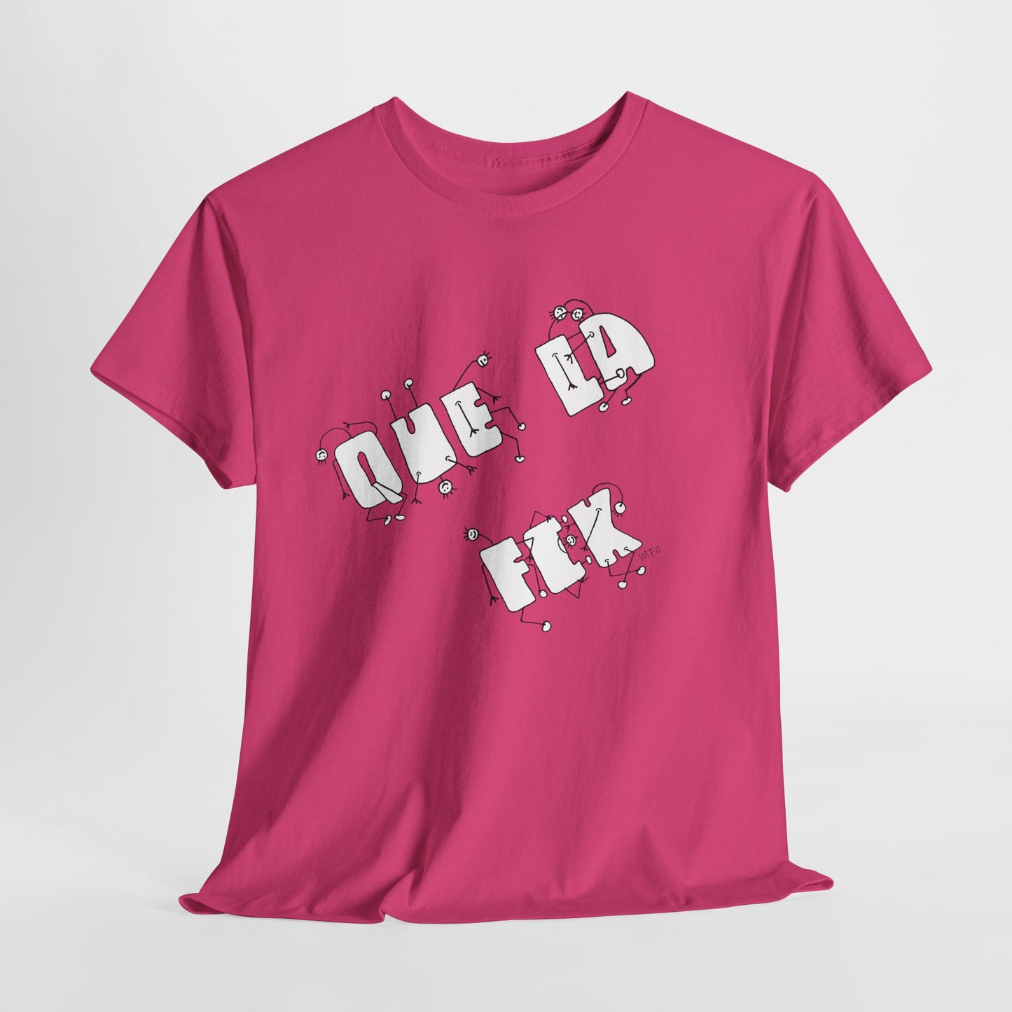 Que la Fck Graphic Shirt by artist Marie Frederique