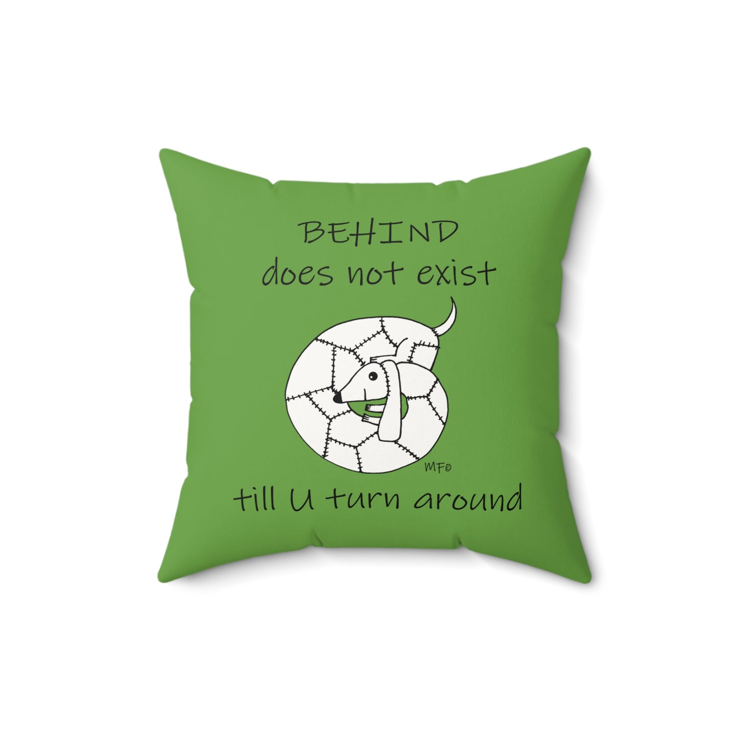 Behind does not exist, till you turn around. Kennel Club Weiner Wisdom - Square Pillow by artist Marie Frederique