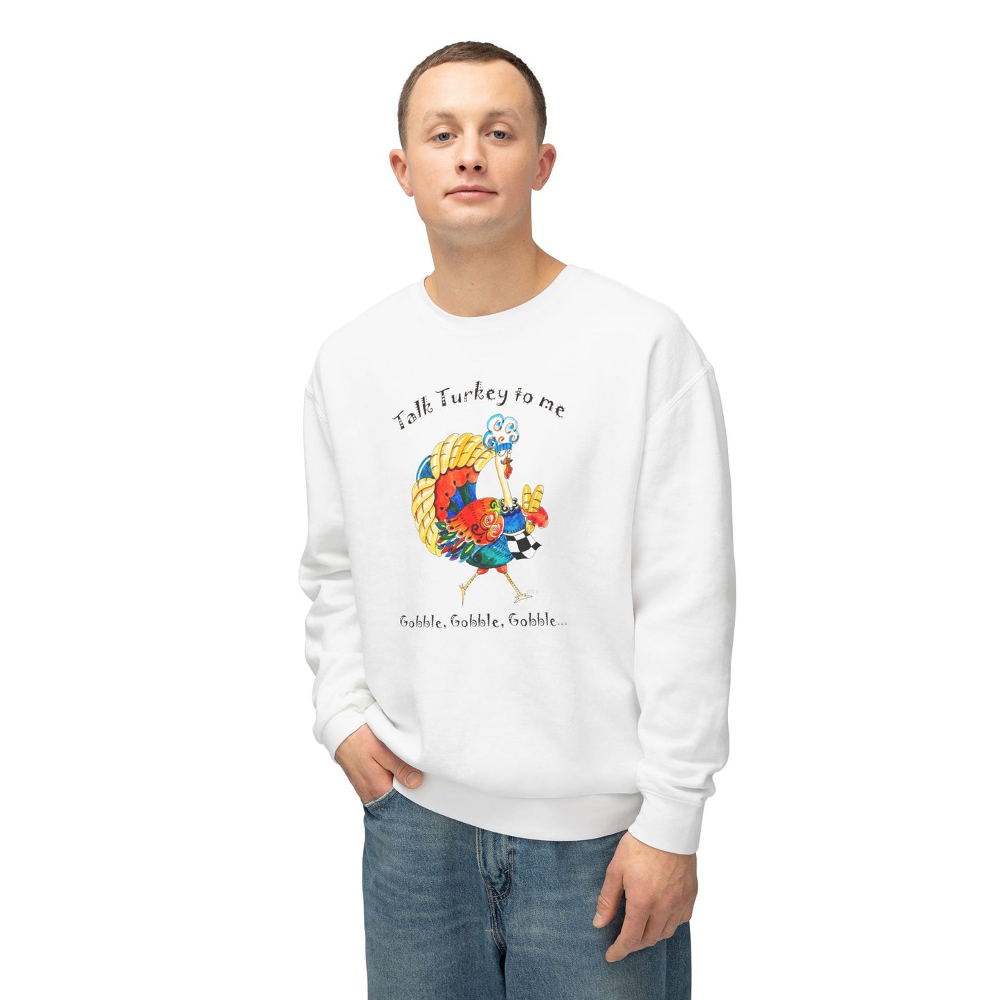 Funny Thanksgiving Crewneck Sweatshirt - Talk Turkey to me, Gobble, Gobble, Gobble Gift by artist Marie Frederique