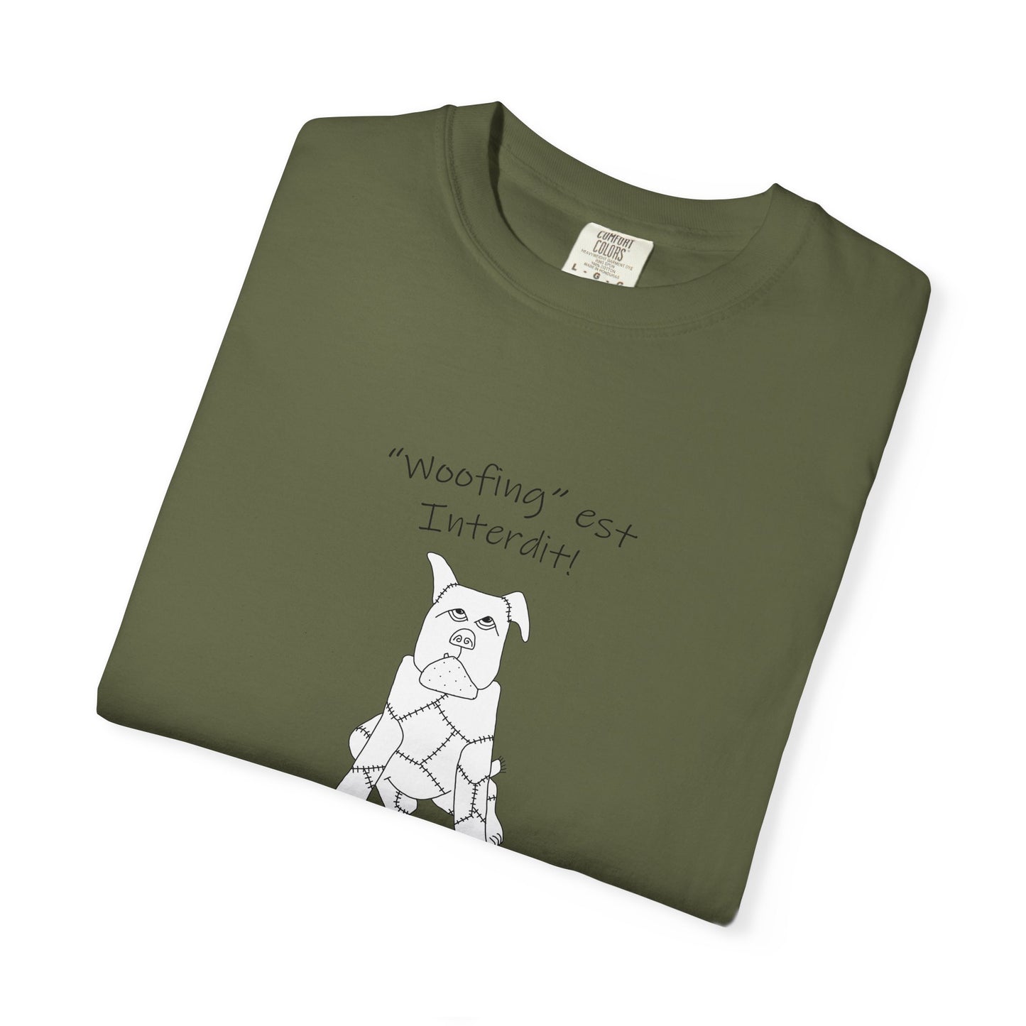 Dog lovers, teach your dog French - "Woofing est Interdit!" (Soft Barking not allowed) Unisex Garment-Dyed T-shirt by artist Marie Frederique