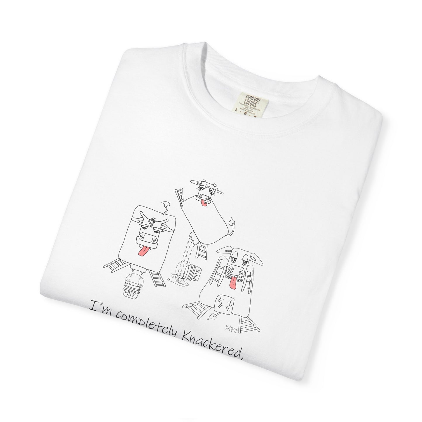 Cow lovers Unisex T, British humor 3 Knackered Dairy cows - Garment-Dyed T-shirt by artist Marie Frederique