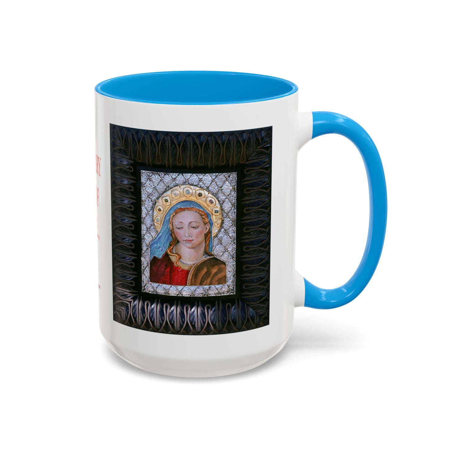 Hail Mary full of Grace - Colorful Mug by Artist Marie Frederique