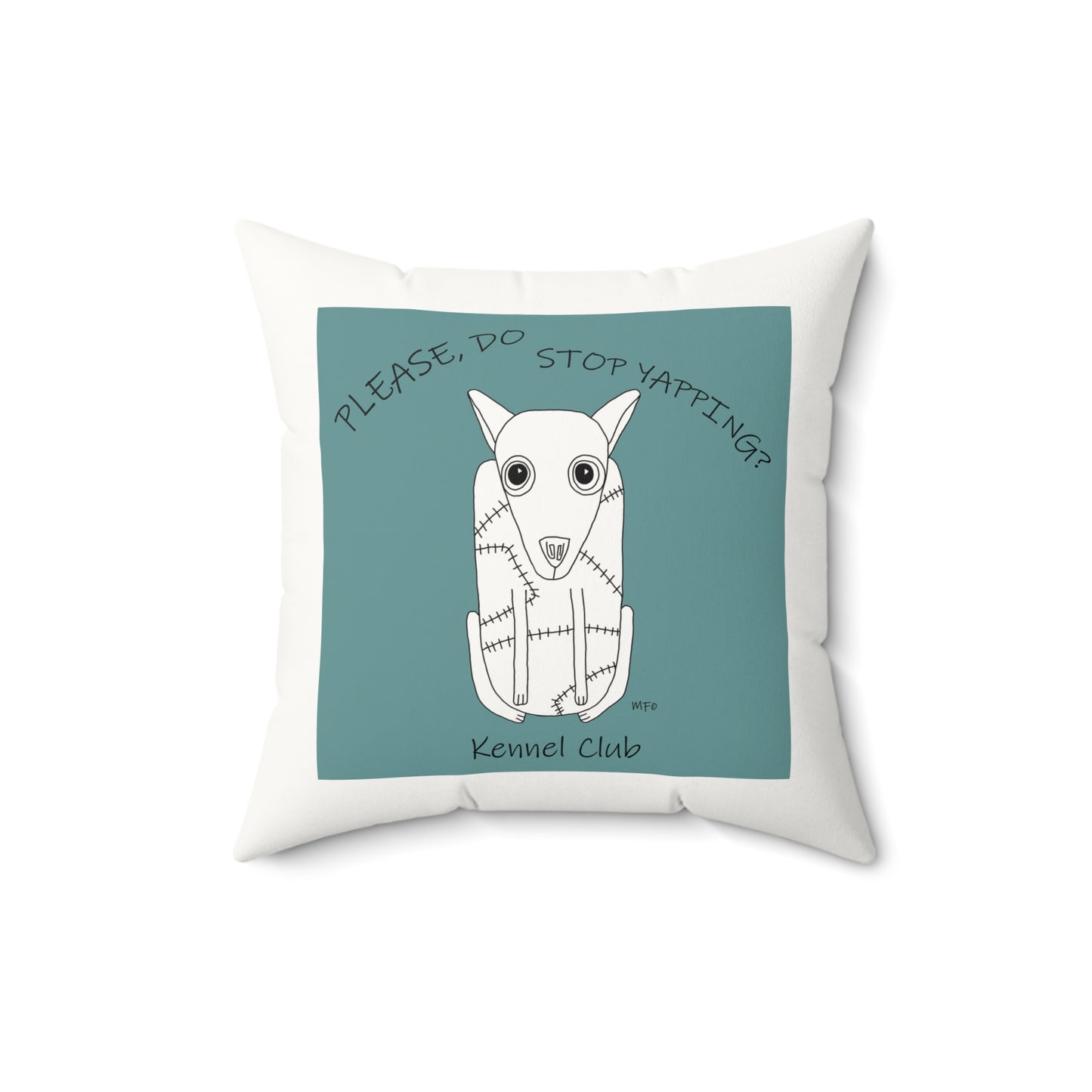 Humorous Dog Pillow - 'Please, Do Stop Yapping?' Kennel Club Design