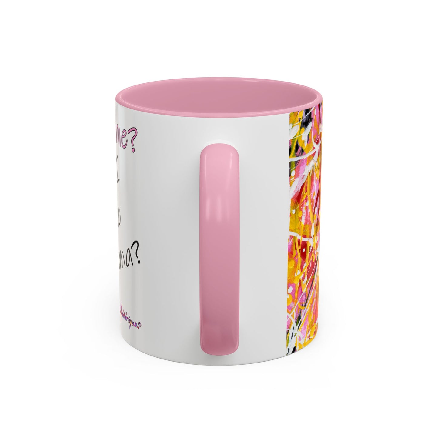 Is it me? Am I the Drama? - Abstract Expressionist Colorful Mug by Artist Marie Frederique