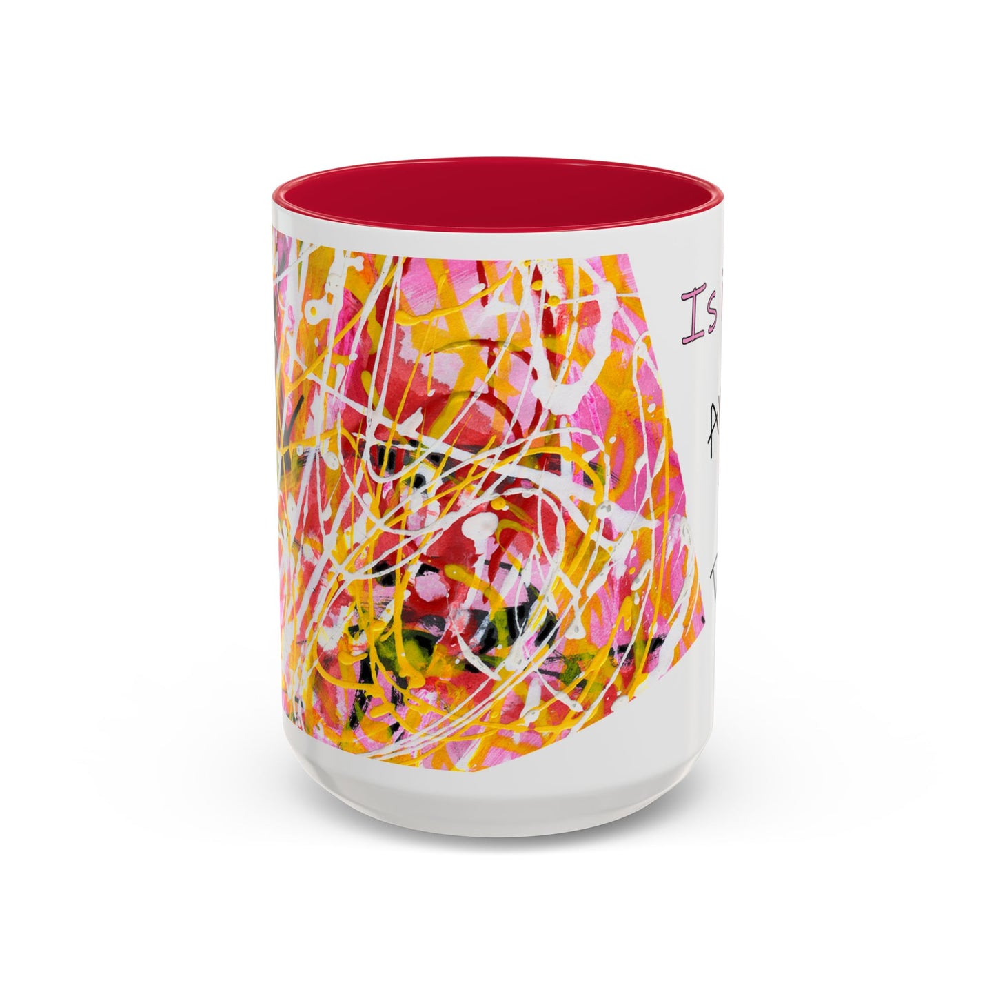 Is it me? Am I the Drama? - Abstract Expressionist Colorful Mug by Artist Marie Frederique