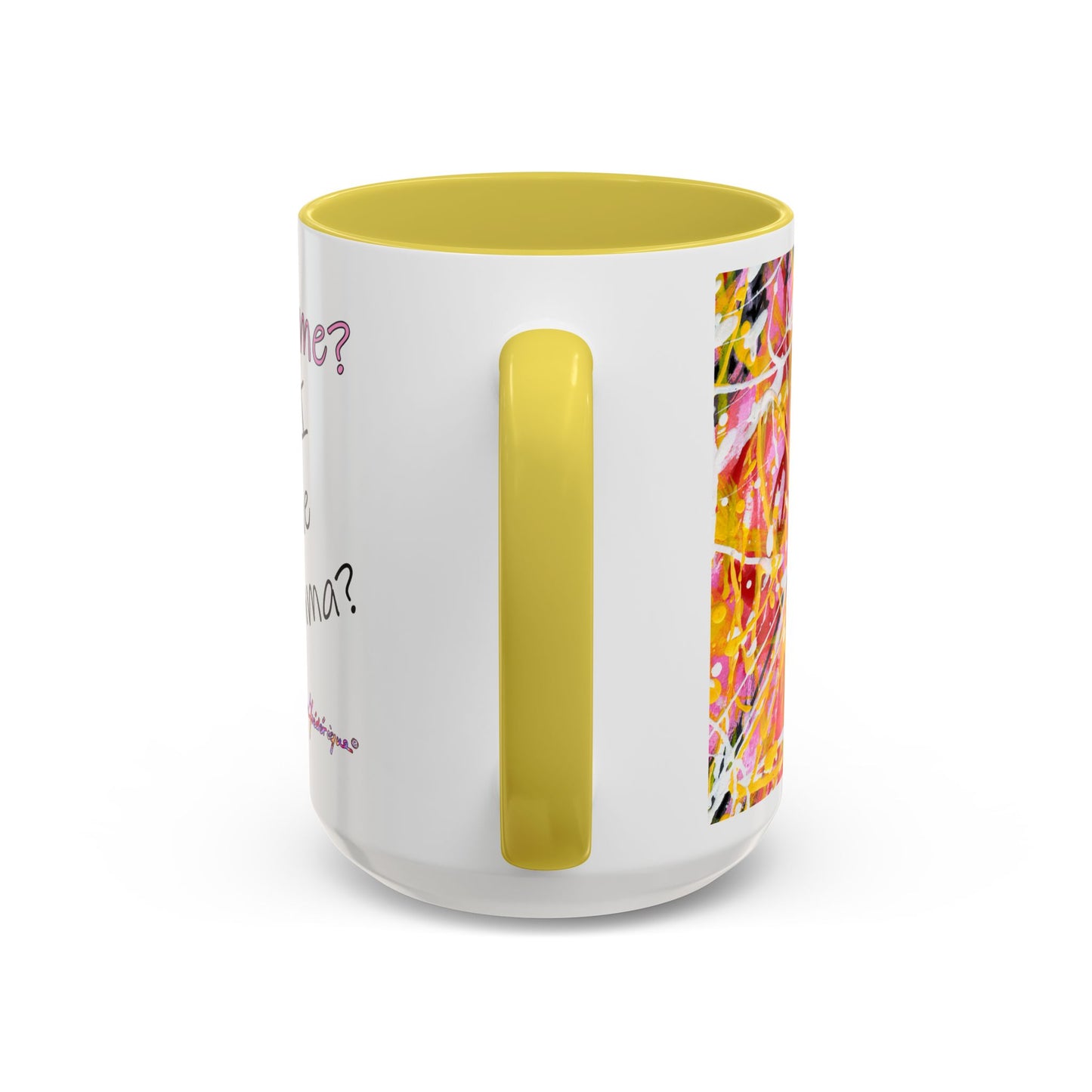 Is it me? Am I the Drama? - Abstract Expressionist Colorful Mug by Artist Marie Frederique