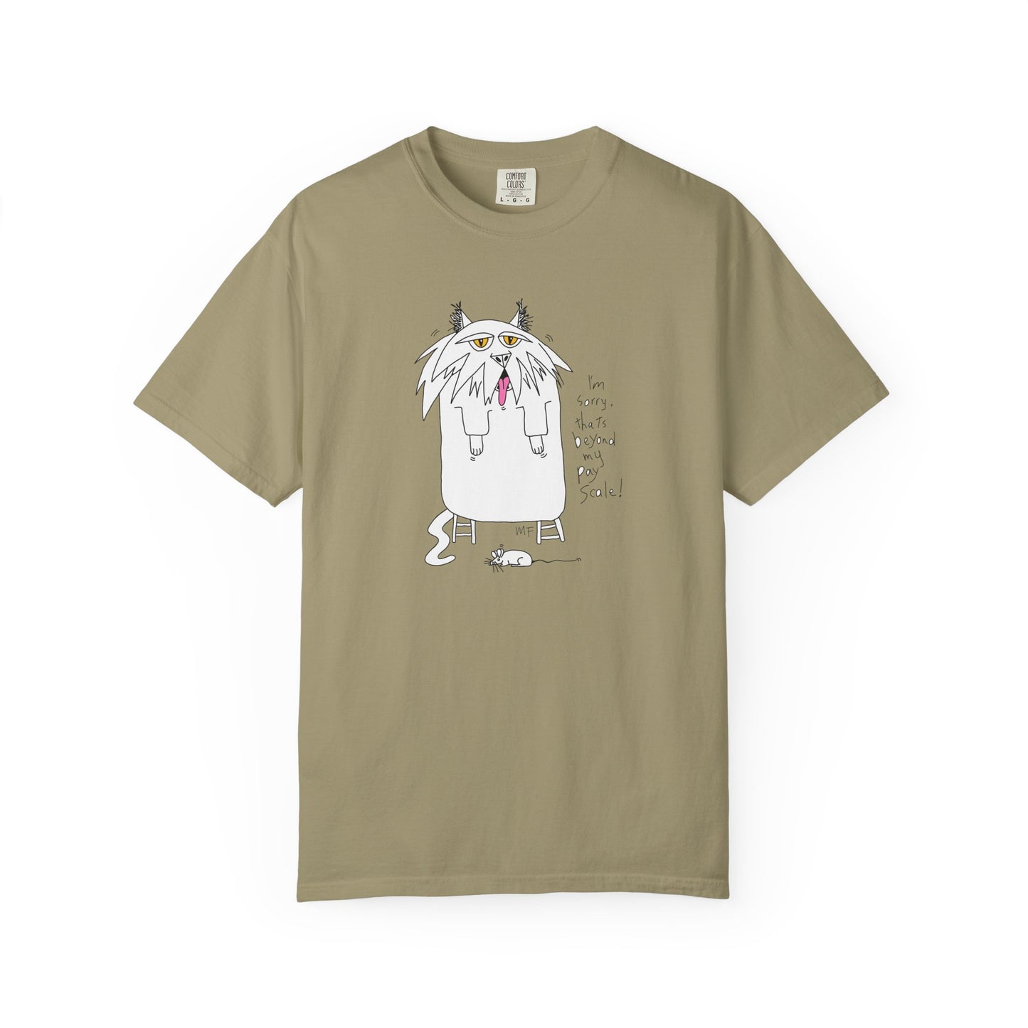 Cat Gagging Unisex T-shirt - I'm sorry, that's beyond my pay scale! by artist Marie Frederique