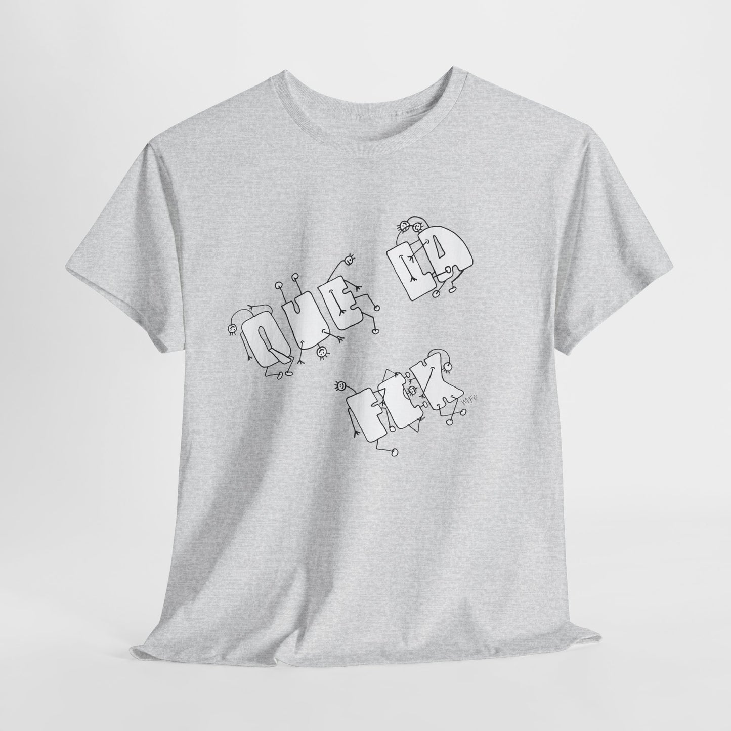 Que la Fck Graphic Shirt by artist Marie Frederique