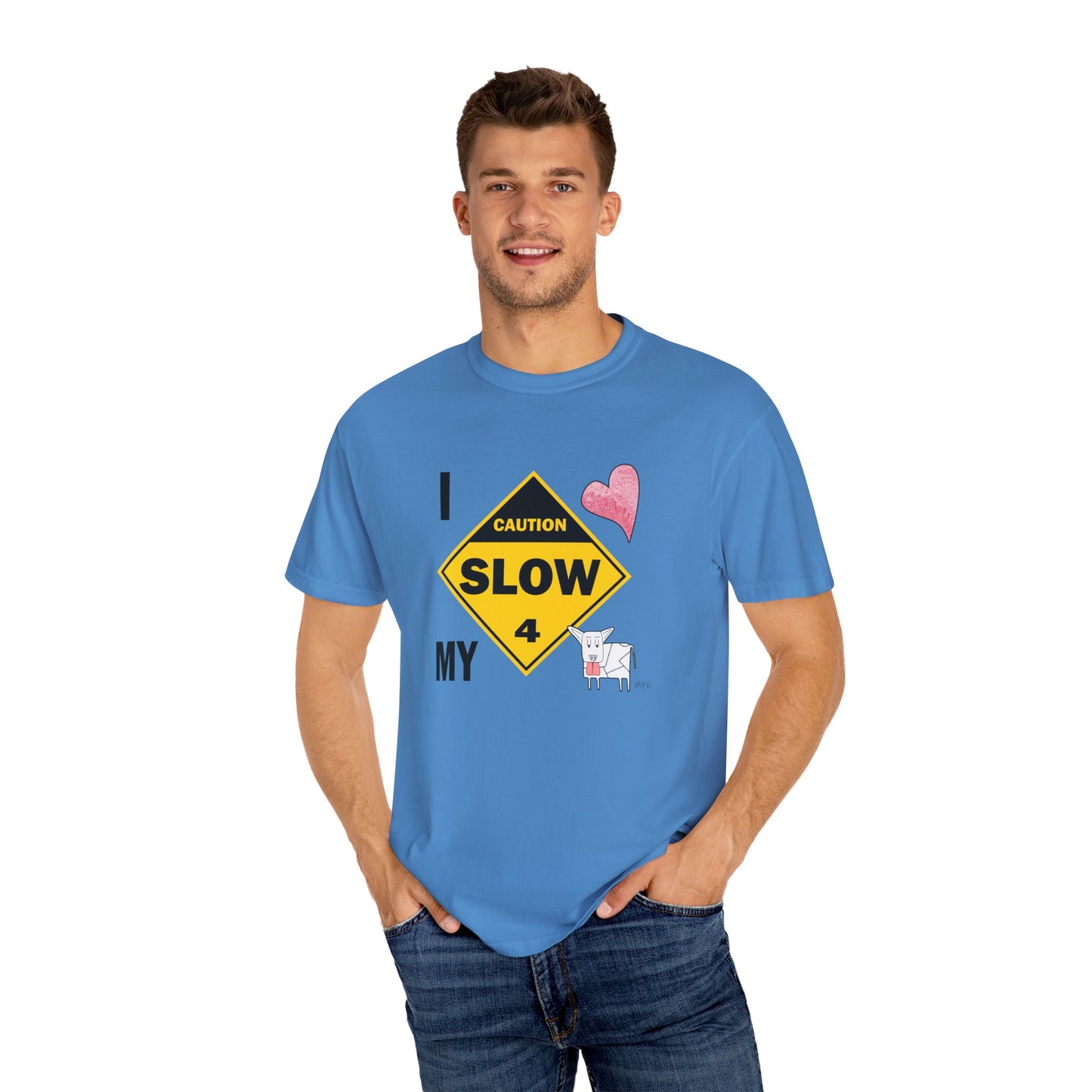 Caution, Slow - I Love my Dog Unisex Garment-Dyed T-Shirt - Safety awareness Tee for Animal Lovers by artist Marie Frederique