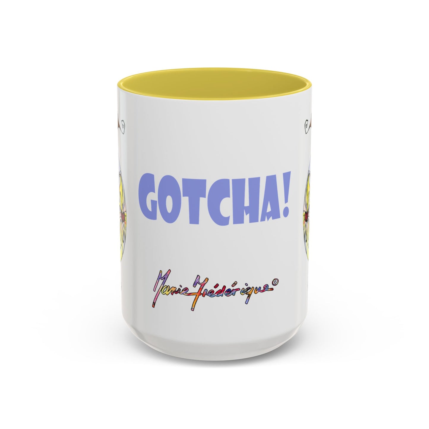 Gotcha back, Whimsical Mug by Artist Marie Frederique