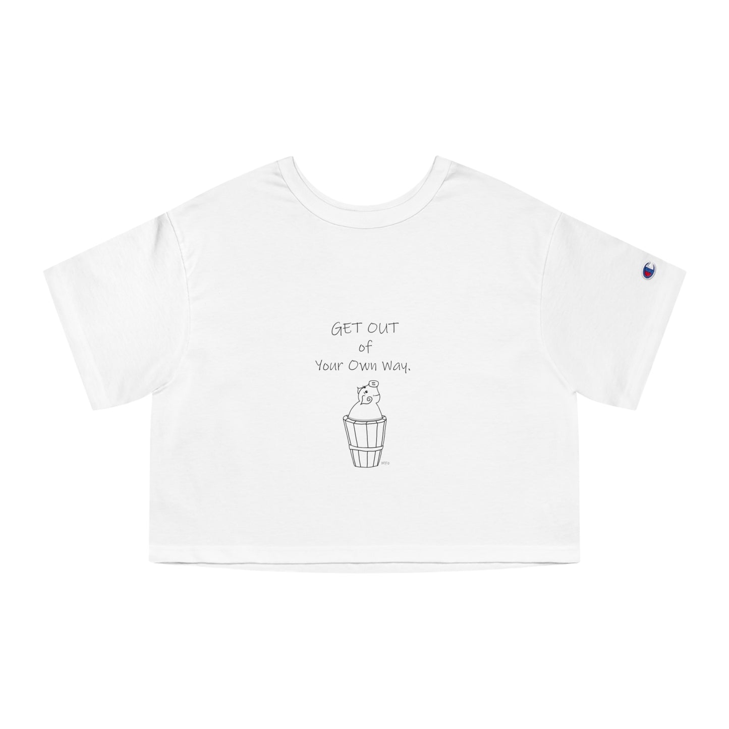 Cropped T-Shirt - 'GET OUT of Your Own Way' Pig in a Barrel Design by artist Marie Frederique
