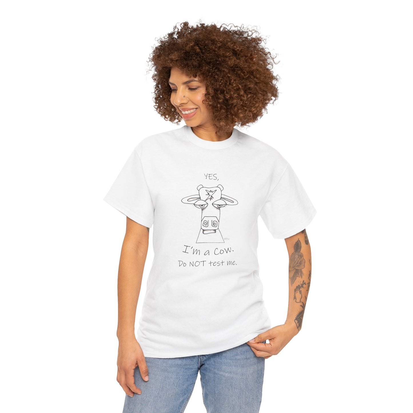 Cow lovers, Whimsical drawing of a Cow face with the words "YES, I'm a Cow. Do NOT test me." Unisex Heavy Cotton Tee by artist Marie Frederique