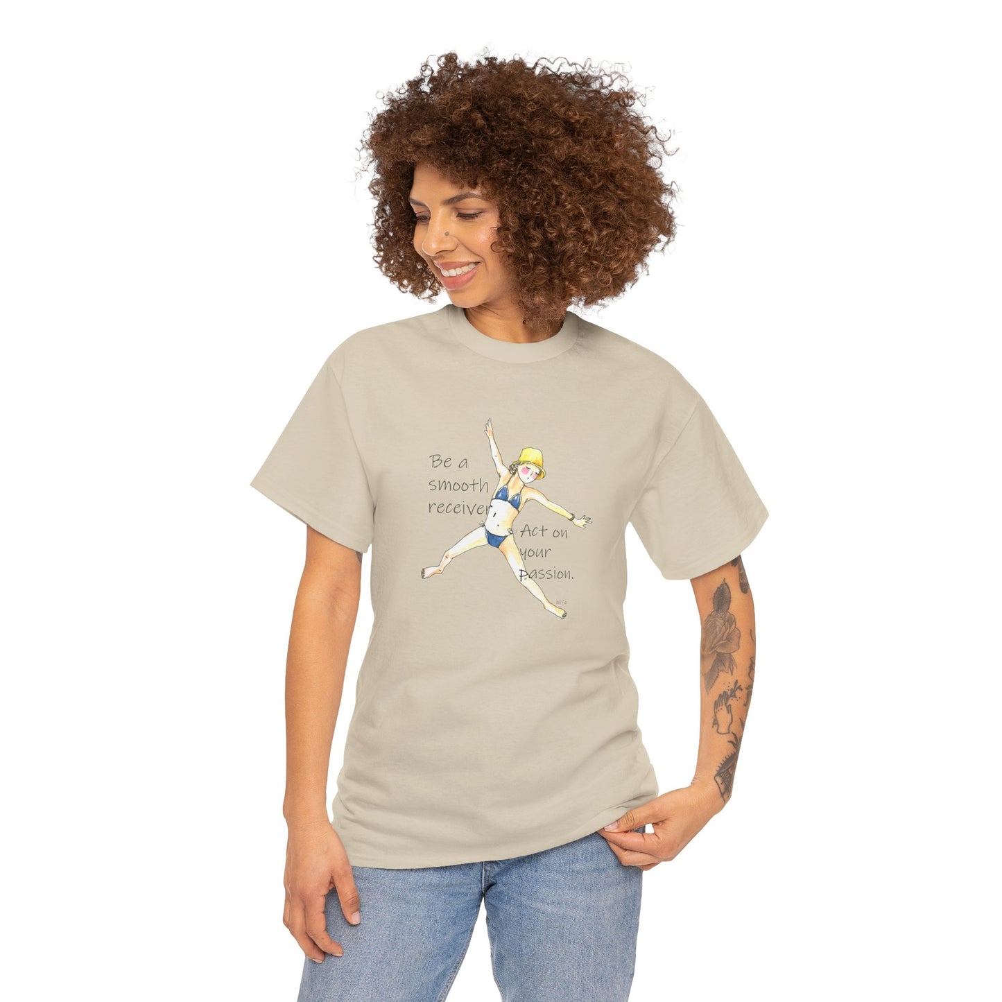 Act on your passion - Be a smooth receiver, BE HAPPY - Unisex Heavy Cotton Tee by artist Marie Frederique