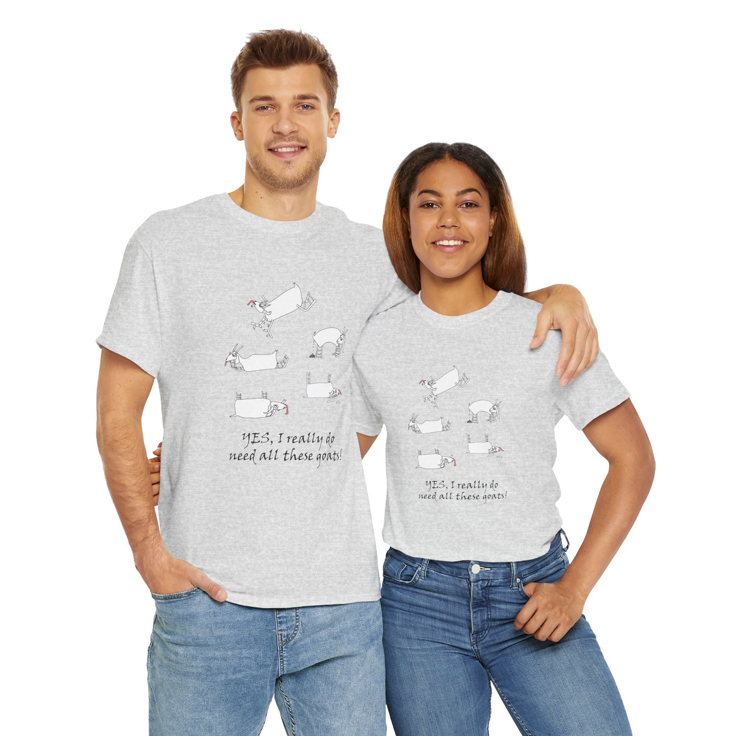Funny Goat Tee - "Yes, I Really Do Need All These Goats!" by artist Marie Frederique