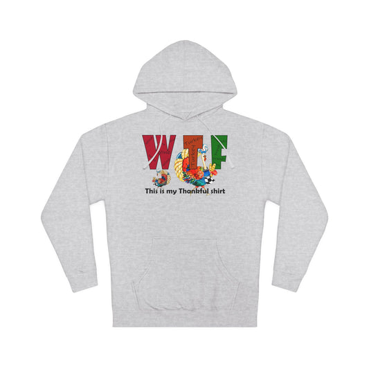 Thanksgiving WTF - Wine, Turkey and Friends - Unisex Hooded Sweatshirt by artist Marie Frederique