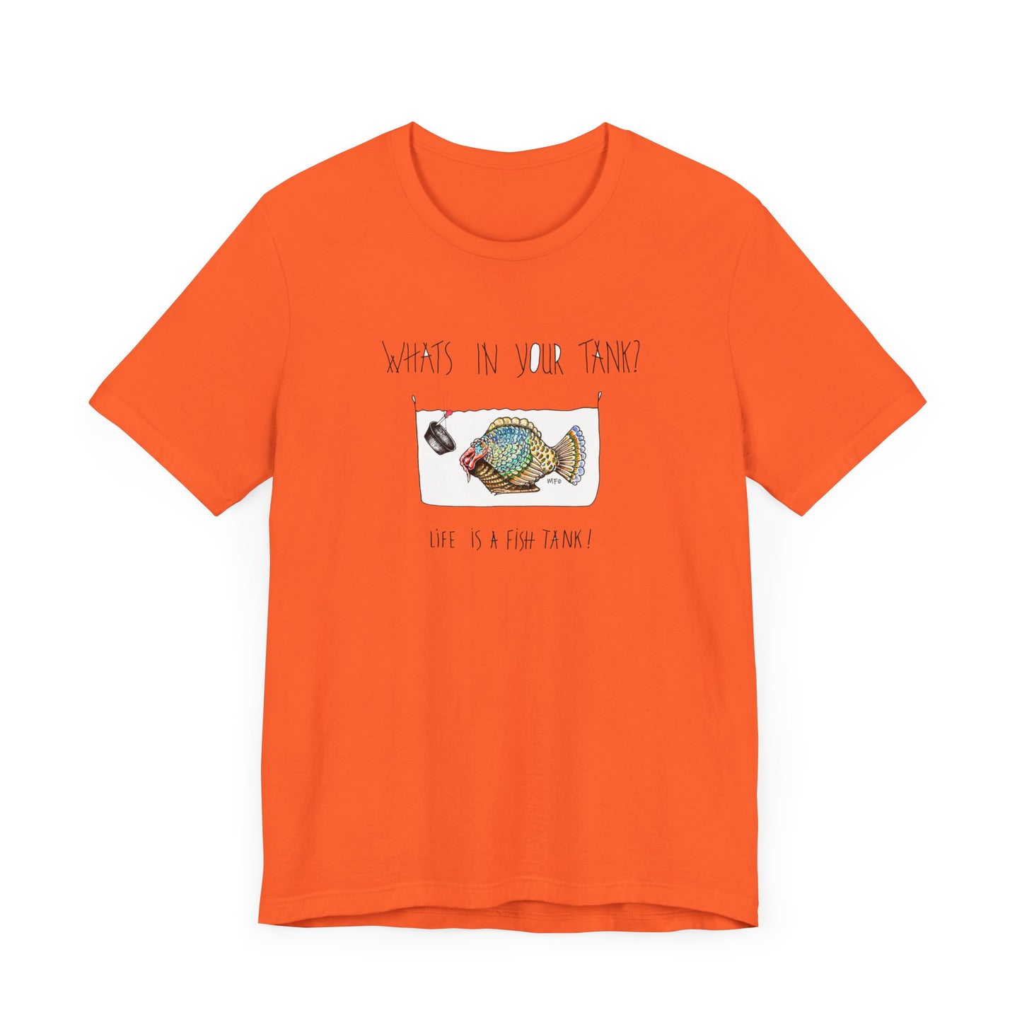 Life is a Fish Tank Collection, "What's in your tank?  Turkey Fish by artist Marie Frederique - Unisex Jersey Short Sleeve Tee