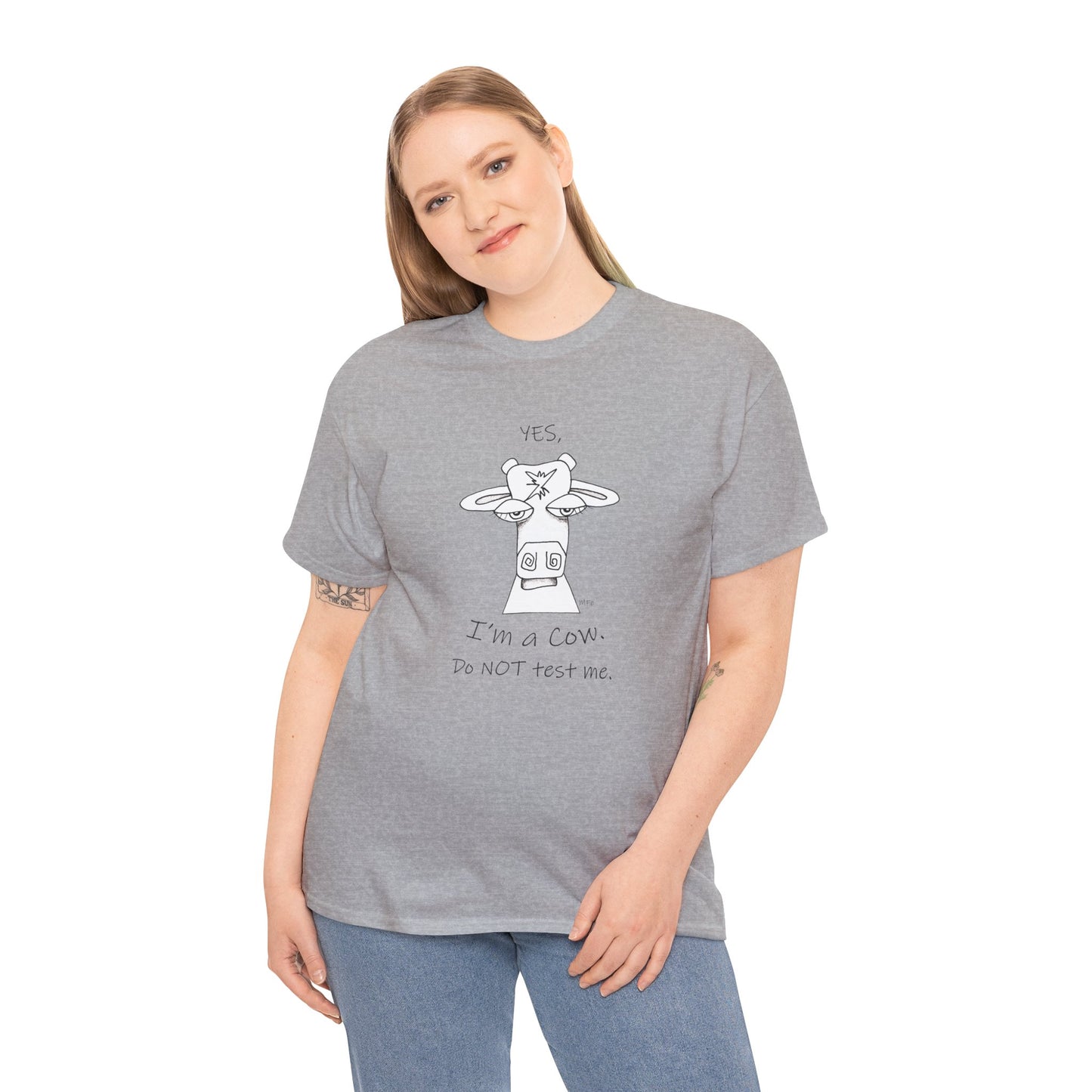 Cow lovers, Whimsical drawing of a Cow face with the words "YES, I'm a Cow. Do NOT test me." Unisex Heavy Cotton Tee by artist Marie Frederique