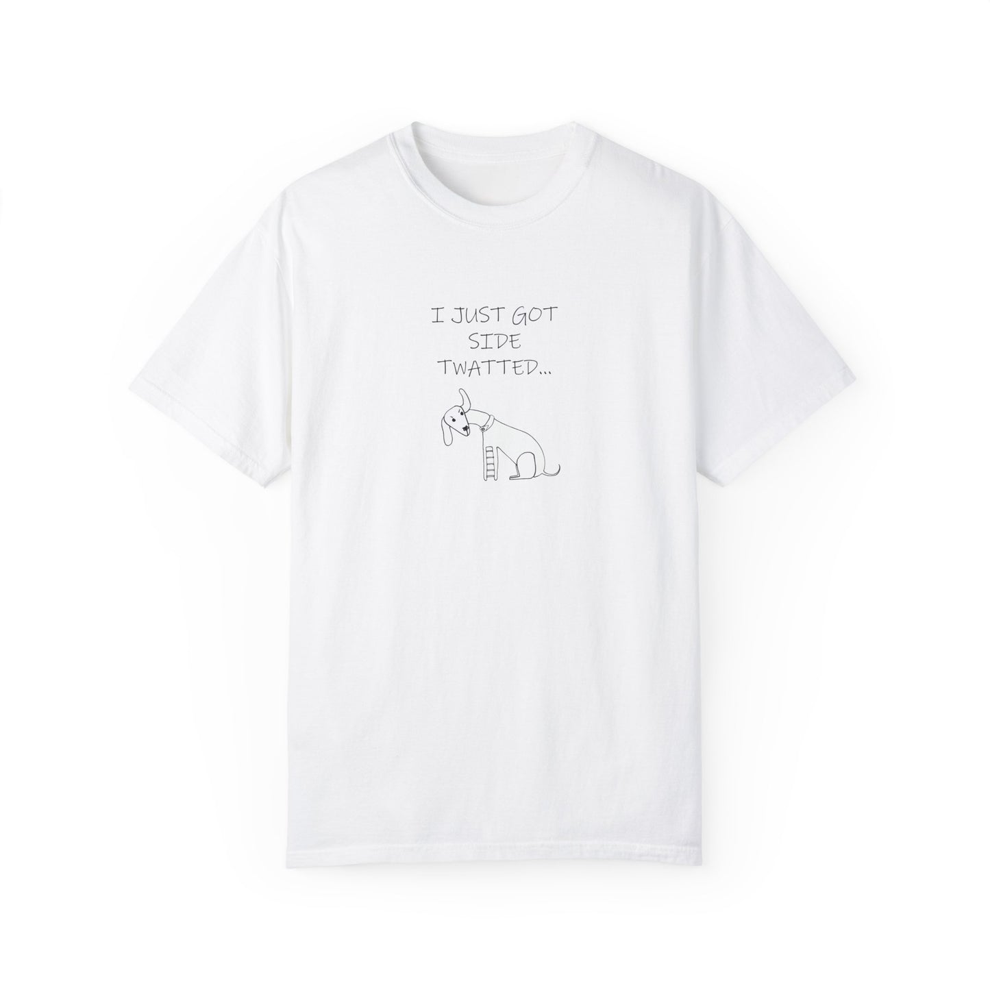 Twat Collection "I just got side twatted" - Garment-Dyed T-shirt in 5 colors by Artist Marie Frederique