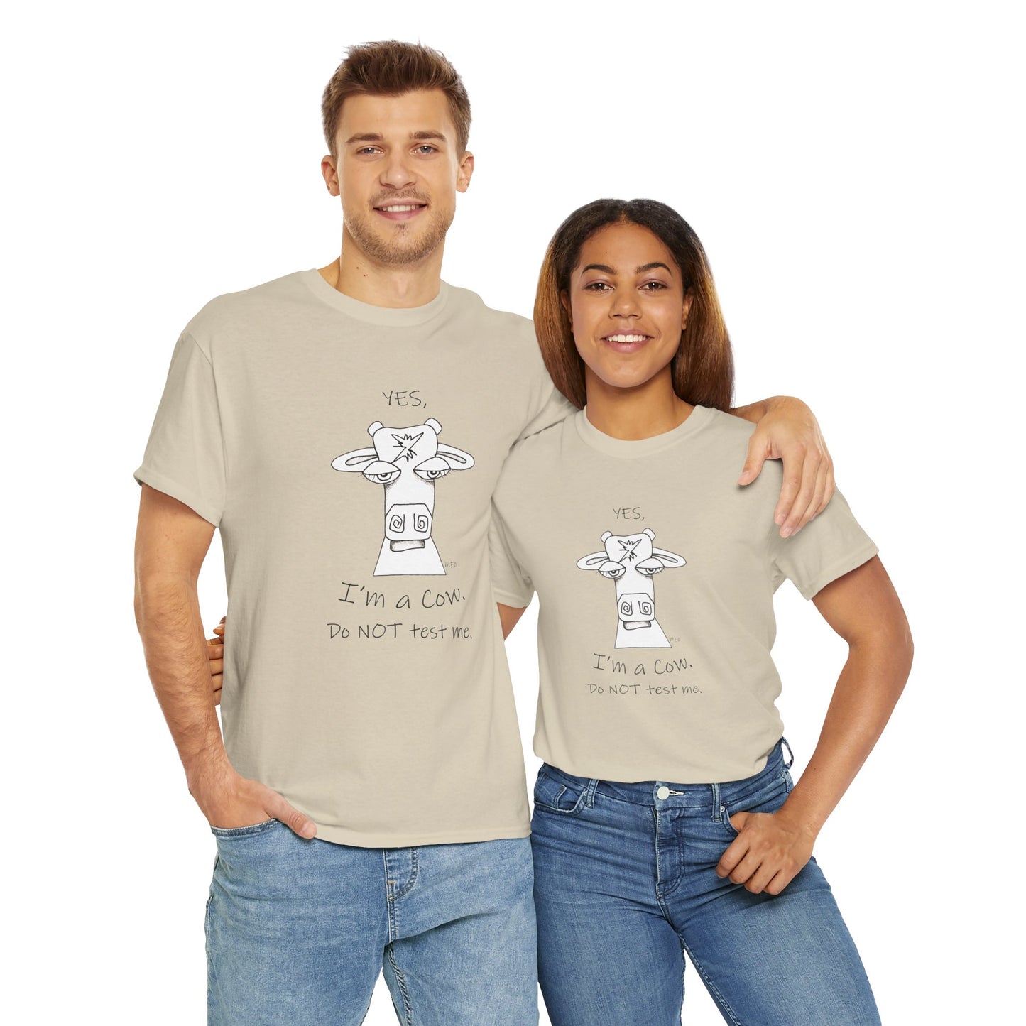 Cow lovers, Whimsical drawing of a Cow face with the words "YES, I'm a Cow. Do NOT test me." Unisex Heavy Cotton Tee by artist Marie Frederique