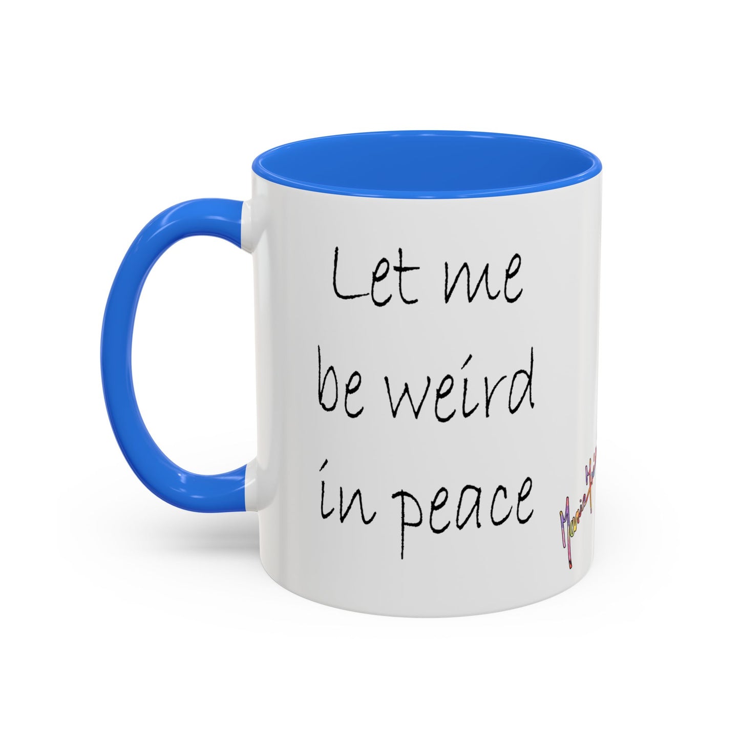 Flower Field "Let me be weird in peace" quote - Colorful Mug by Artist Marie Frederique
