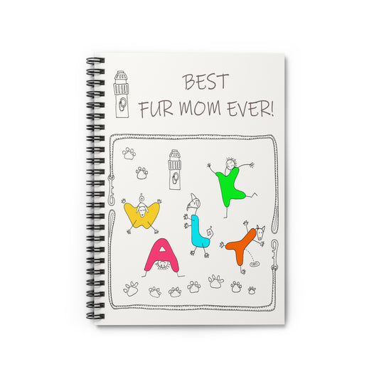 BEST FUR MUM EVER! Spiral Notebook - Ruled Line by Artist Marie Frederique