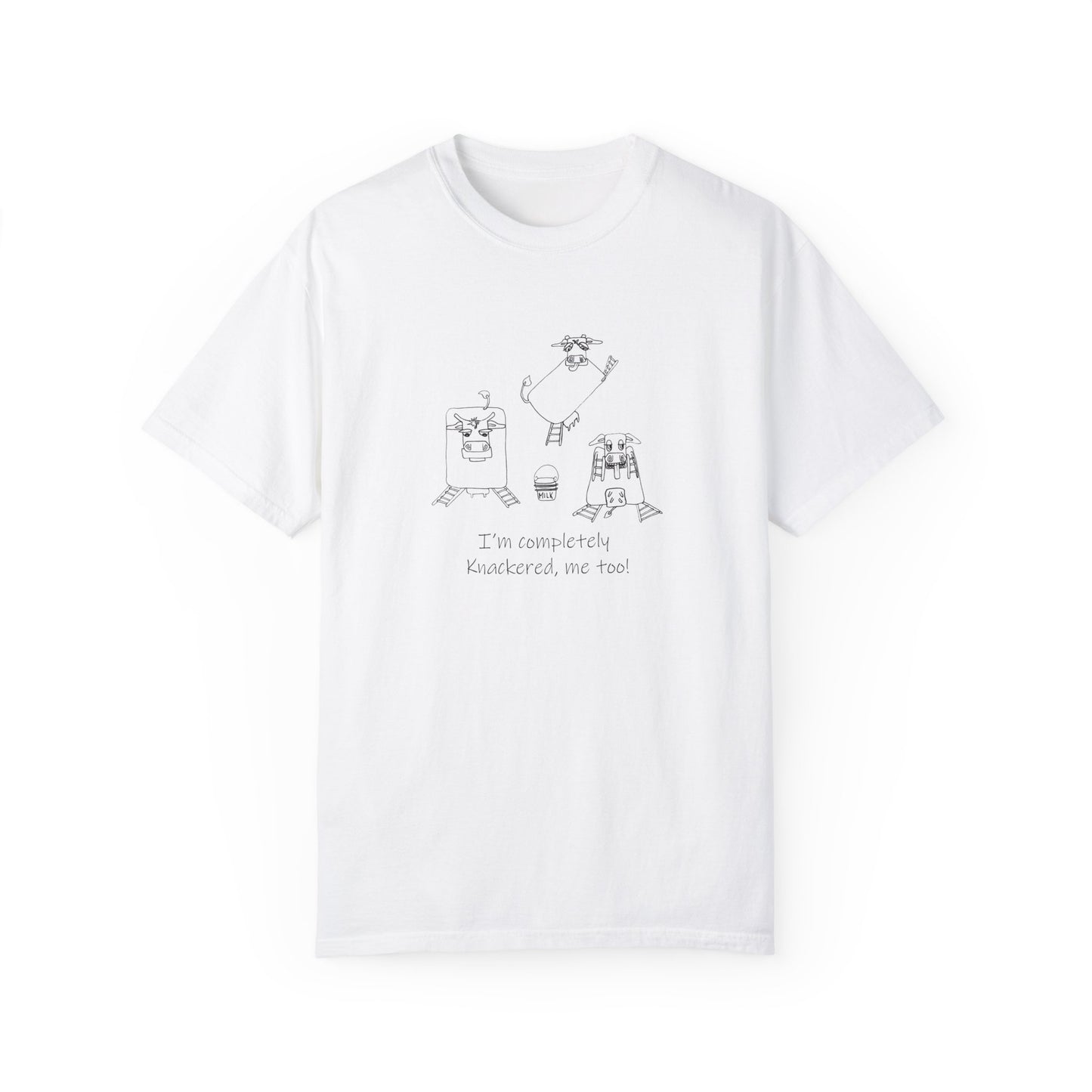 I'm completely Knackered, me too! Stepladder Ranch Collection - Unisex Garment-Dyed T-shirt by artist Marie Frederique