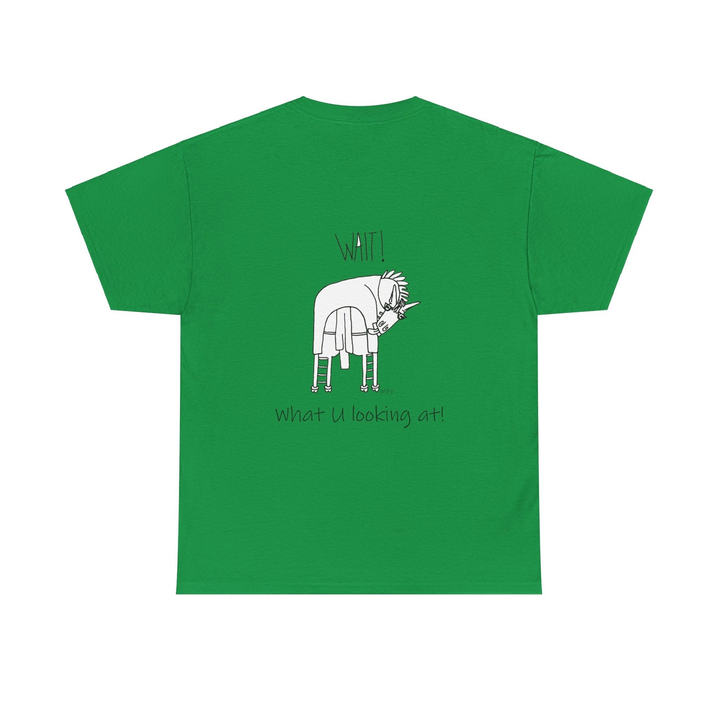 Horse lovers - Blank front Tee. Printing on the back only "Wait! What U looking at!" Unisex Heavy Cotton Tee by artist Marie Frederique